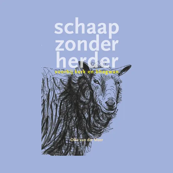 Olke van der Meer Schaap Zonder Herder Voorbij Kerk En Bhagwan thumbnail