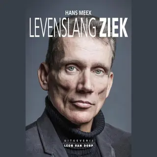 Hans Meex Levenslang Ziek