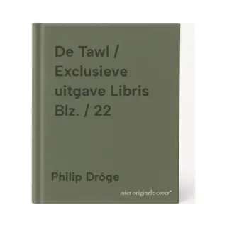 Philip Dröge De Tawl / Exclusieve Uitgave Libris Blz. / 22