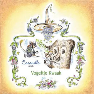 Caranella-boeken - Caranella Vertelt Vogeltje Kwaak