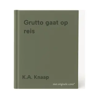 K.A. Knaap Grutto Gaat Op Reis