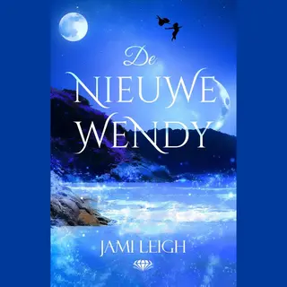 Jami Leigh De Nieuwe Wendy / De Lumin Kronieken / 1