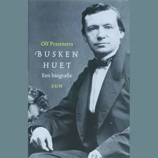 Busken Huet, Een Biografie