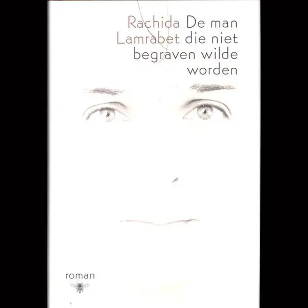 Rachida Lamrabet De Man Die Niet Begraven Wilde Worden thumbnail