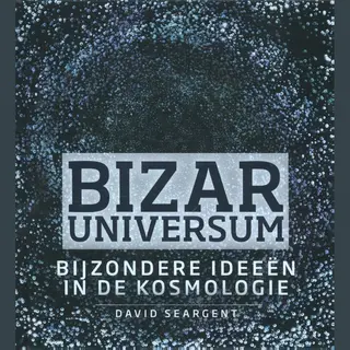 David A.J. Seargent Bizar Universum / Wetenschappelijke Bibliotheek / 129