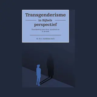 Transgenderisme In Bijbels Perspectief