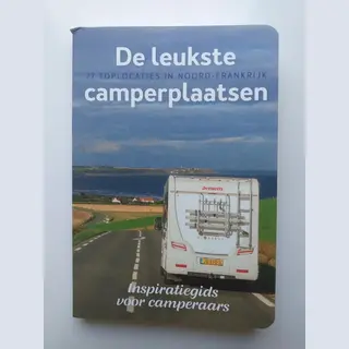 De Leukste Camperplaatsen - 77 Toplocaties In De Benelux