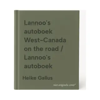 Heike Gallus Lannoo's Autoboek West-Canada On The Road / Lannoo's Autoboek