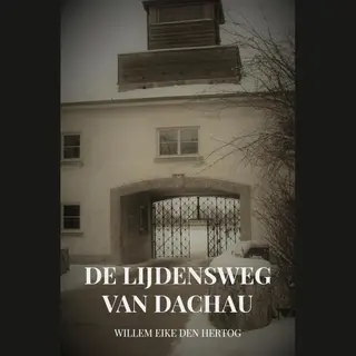 De Lijdensweg Van Dachau