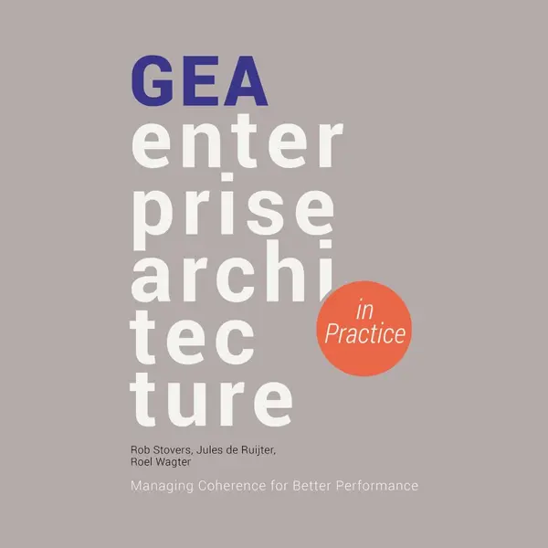 Rob Stovers Gea Enterprise Architecture In Practice thumbnail