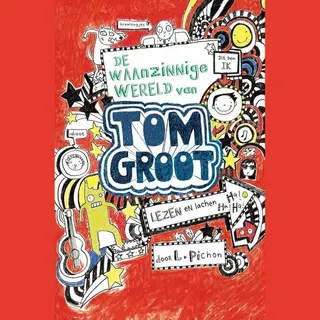 Liz Pichon Tom Groot 1 - De Waanzinnige Wereld Van Tom Groot