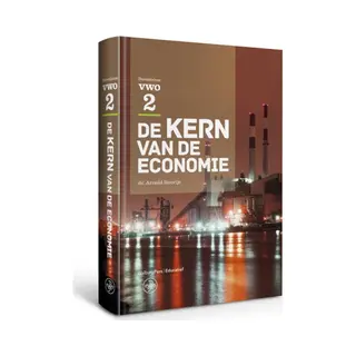 De Kern Van De Economie - De Kern Van De Economie Vwo 2 Tekstboek