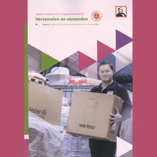 Verzamelen En Verzenden Logistiek Medewerker 2 En Logistiek Teamleider 3 Theorieboek