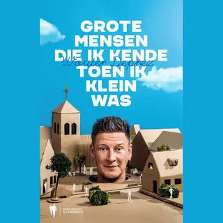 Wouter Deprez Grote Mensen Die Ik Kende Toen Ik Klein Was