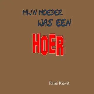 Mijn Moeder Was Een Hoer