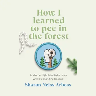 How I Learned To Pee In The Forest