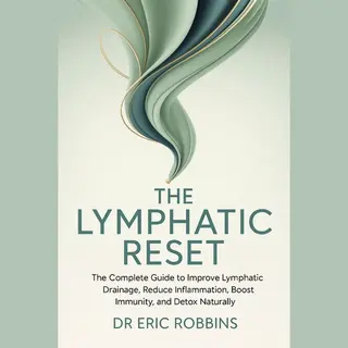 Independently published The Lymphatic Reset, The Complete Guide To Improve Lymphatic Drainage, Reduce Inflammation, Boost Immunity, And Detox Naturally