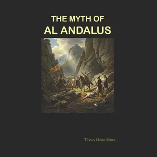 The Myth Of Al Andalus
