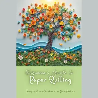 Beginner's Guide To Paper Quilling