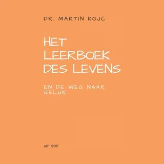 Het Leerboek Des Levens En De Weg Naar Geluk