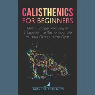 Calisthenics For Beginners