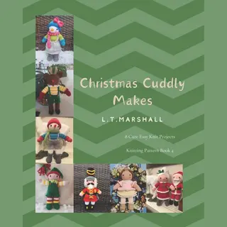 L.T.Marshall Knitting Books- Christmas Cuddly Makes