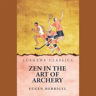 Zen In The Art Of Archery