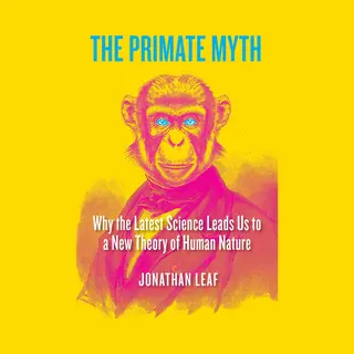 The Primate Myth