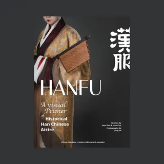 Hanfu - A Visual Primer Of Historical Han Chinese Attire
