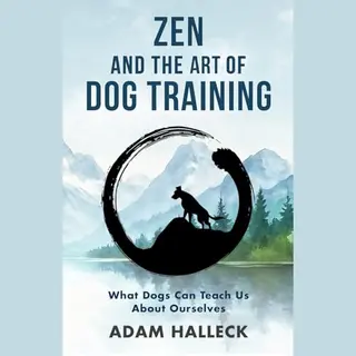 Zen And The Art Of Dog Training