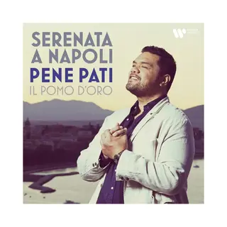 Warner Music Pene Pati/Il Pomo D'Oro, Serenata A Napoli