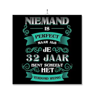 Mc Living Tegel Met Opdruk | Kado | Cadeau | Verjaardag | Niemand Is Perfect Maar Als Je 32 Jaar Bent Scheelt Het Verdomd Weinig