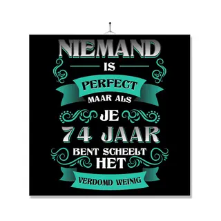 Mc Living Tegel Met Opdruk | Kado | Cadeau | Verjaardag | Niemand Is Perfect Maar Als Je 74 Jaar Bent Scheelt Het Verdomd Weinig