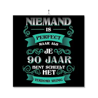 Mc Living Tegel Met Opdruk | Kado | Cadeau | Verjaardag | Niemand Is Perfect Maar Als Je 90 Jaar Bent Scheelt Het Verdomd Weinig