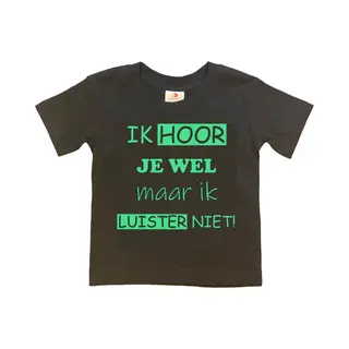 T-shirt Kinderen "Ik Hoor Je Wel Maar Ik Luister Niet" | Korte Mouw | Zwart/mint | Maat 98/104 (Xxs)