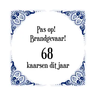 Merkloos ‘ Verjaardag Tegeltje Met Spreuk (68 Jaar, Pas Op! Brandgevaar! 68 Kaarsen Dit Jaar! + Cadeau Verpakking & Plakhanger