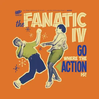 Fanatic Iv - Go Where The Action Is! (33rpm, Ep, Ps)
