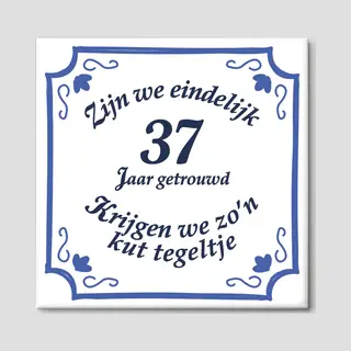 Huwelijkscadeau - Huwelijk Cadeautje Origineel - Spreuktegels - 37 Jaar Getrouwd - Trouwdag Cadeau - Trouwdag - 15 X 15 Cm - Gratis Ophangsysteem -