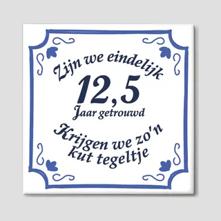 Huwelijkscadeau - Huwelijk Cadeautje Origineel - Spreuktegels - Jubileum Cadeau - 12, 5 Jaar Getrouwd - Trouwdag Cadeau - Trouwdag - 15 X 15 Cm -