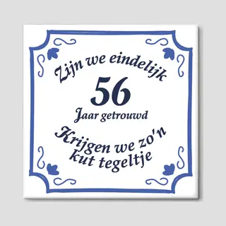 Huwelijkscadeau - Huwelijk Cadeautje Origineel - Spreuktegels - 56 Jaar Getrouwd - Trouwdag Cadeau - Trouwdag - 15 X 15 Cm - Gratis Ophangsysteem -
