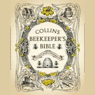 HarperCollins Publishers Collins Beekeepers Bible , Bees, Honey, Recipes And Other Home Uses