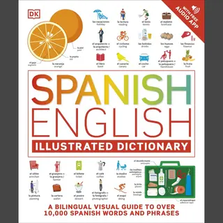 Dorling Kindersley Ltd Spanish English Illustrated Dictionary , A Bilingual Visual Guide To Over 10, 000 Spanish Words And Phrases