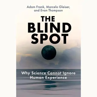 Mit Press Ltd The Blind Spot , Why Science Cannot Ignore Human Experience