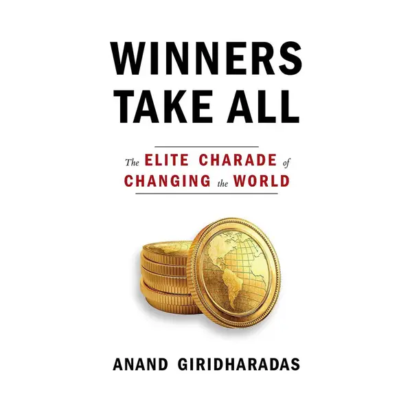 Winners Take All The Elite Charade Of Changing The World thumbnail