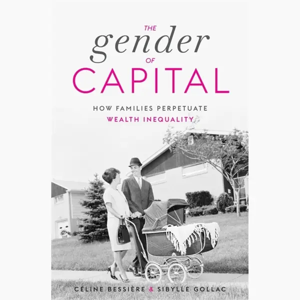 Harvard University Press The Gender Of Capital , How Families Perpetuate Wealth Inequality thumbnail
