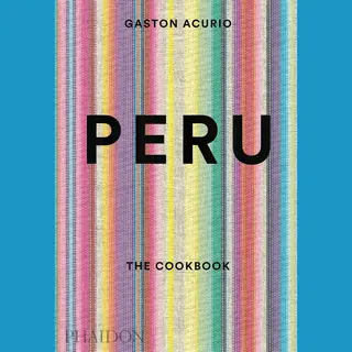 Peru The Cookbook