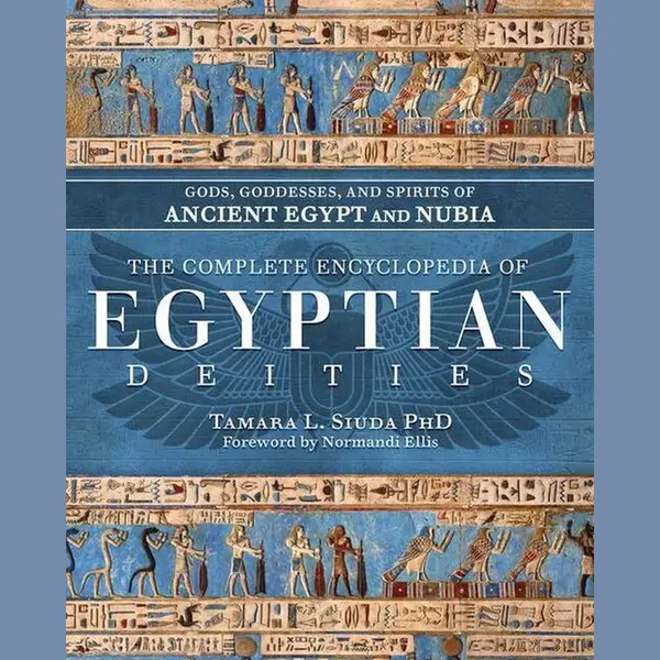 Llewellyn Publications,U.S. The Complete Encyclopedia Of Egyptian Deities , Gods, Goddesses, And Spirits Of Ancient Egypt And Nubia thumbnail