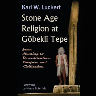 Stone Age Religion At Goebekli Tepe