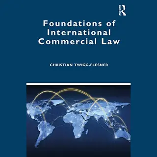 Christian Twigg-Flesner Foundations Of International Commercial Law