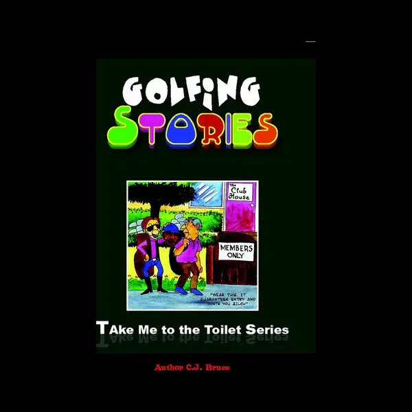 Take Me To The Toilet 4 - Golfing Stories thumbnail